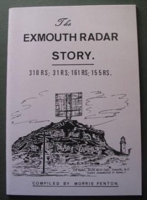 Exmouth Radar Story, The: The Exmouth Radar Story – 310RS, 31RS, 161RS, 155RS