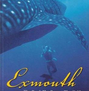 Exmouth : The Reef, the Range, the Gulf