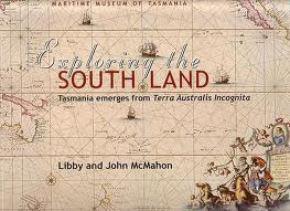 Exploring the South Land. Tasmania emerges from Terra Australis Incognita