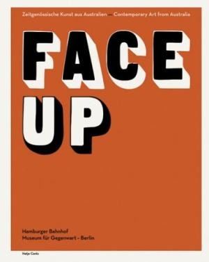 Face Up: Contemporary Art From Australia: Zeitgenossische Kunst Aus Australien