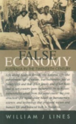 FALSE ECONOMY: Australia in the Twentieth Century