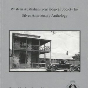 Family reflections : Western Australian Genealogical Society Inc. silver anniversary anthology