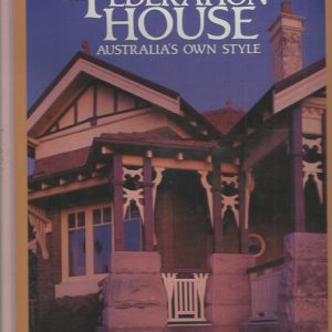 Federation House, The: Australia’s Own Style