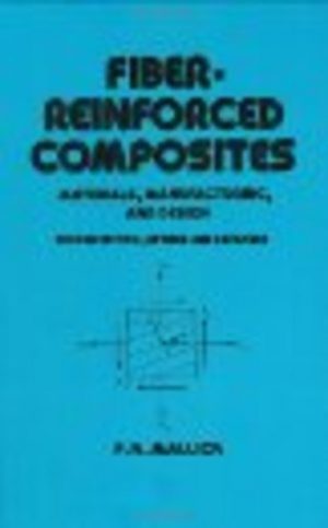 Fiber-Reinforced Composites: Materials, Manufacturing, and Design