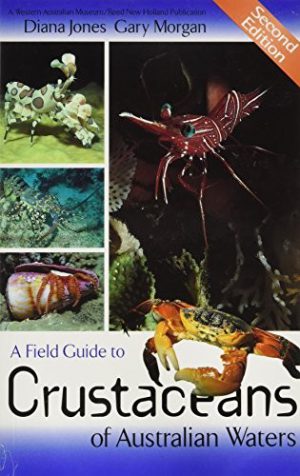 Field Guide to Crustaceans of Australian Waters, A
