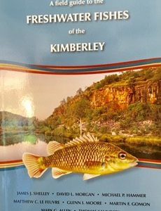Field Guide to Freshwater Fishes of the Kimberley, A