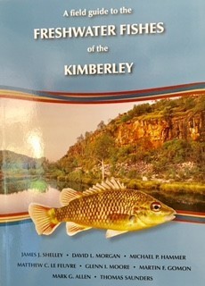 Field Guide to Freshwater Fishes of the Kimberley, A
