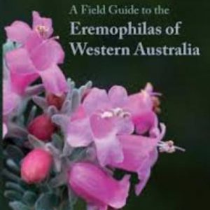 Field guide to the Eremophilas of Western Australia, A