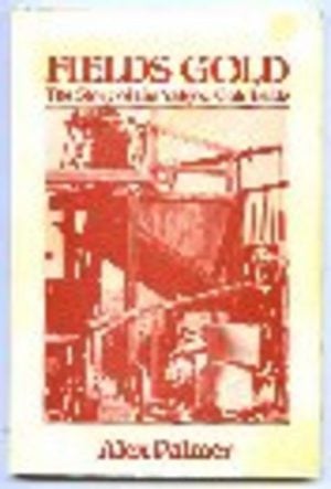FIELDS GOLD The Story of the Yalgoo Goldfields