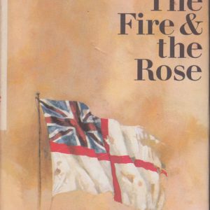 FIRE & THE ROSE, The (Signed by Author)