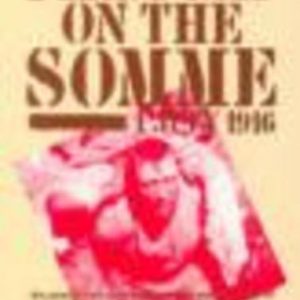 FIRST DAY OF THE SOMME, The : 1 July 1916