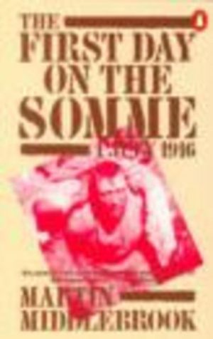 FIRST DAY OF THE SOMME, The : 1 July 1916