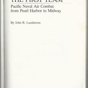 First Team, The: Pacific Naval Air Combat from Pearl Harbor to Midway