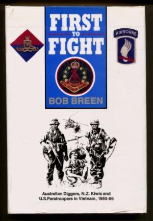 First to Fight: Australian Diggers, N.Z. Kiwis and U.S. Paratroopers in Vietnam, 1965-66