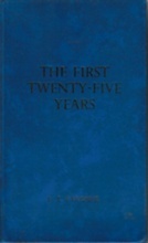 FIRST TWENTY-FIVE YEARS, THE : Being a Short History of the Association of Principals of Victorian Technical Institutions 1939 to 1966