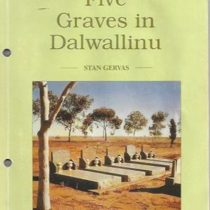 FIVE GRAVES IN DALWALLINU. A Life of Wilhelm Friedrich Gustave Liebe