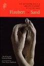 Flaubert - Sand: The Correspondence of Gustave Flaubert and George Sand