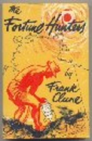 FORTUNE HUNTERS, THE: An Atomic Odyssey in Australia's Wild West, and Things Seen and Heard by the Way in a Jeep Jaunt