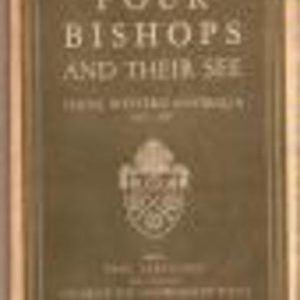 FOUR BISHOPS and Their See: Perth, Western Australia 1857 – 1957