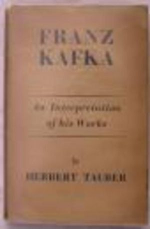 FRANZ KAFKA: An Interpretation of His Works