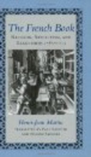 FRENCH BOOK, THE : Religion, Absolutism and Readership 1585-1715