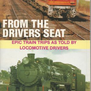 From the Driver’s Seat: Epic Train Trips as Told by Locomotive Drivers