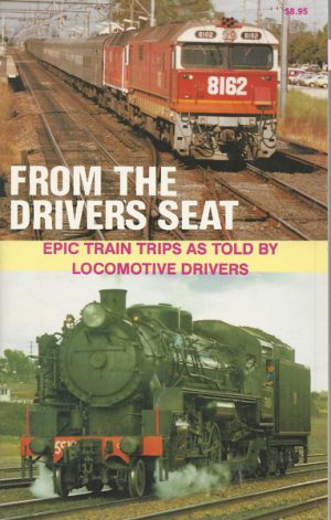 From the Driver's Seat: Epic Train Trips as Told by Locomotive Drivers