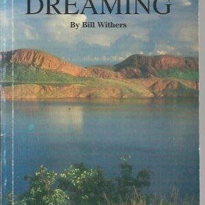 Frontier Dreaming: A light hearted look at the birth of a Kimberley frontier town