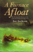 FURNACE AFLOAT, A : The Wreck of the Hornet and the 4,300-mile Voyage of its Survivors