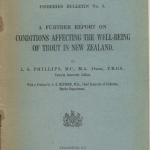 Further Report on CONDITIONS AFFECTING THE WELL-BEING OF TROUT IN NEW ZEALAND, The. Fisheries Bulletin No. 3