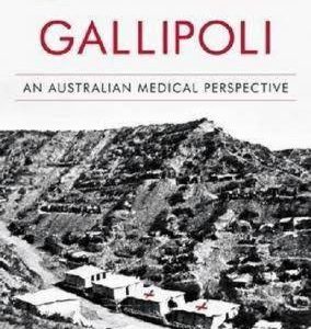 Gallipoli: An Australian Medical Perspective
