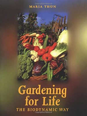 Gardening for Life: The Biodynamic Way