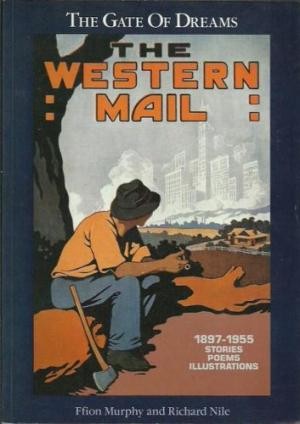 Gate Of Dreams: The Western Mail Annuals 1897-1955, The: Stories, Poems, Illustrations