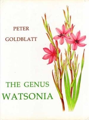 Genus Watsonia, The: A Systematic Monograph