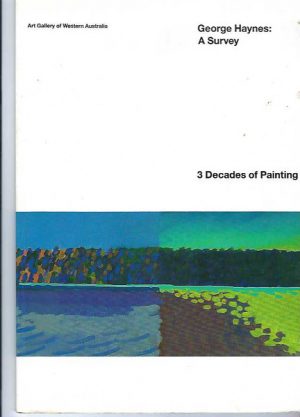 George Haynes: A Survey : 3 Decades of Painting