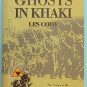 GHOSTS IN KHAKI: The History of the 2/4th Machine Gun Battalion, 8th Australian Division A.I.F.