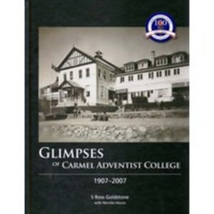 GLIMPSES of CARMEL ADVENTIST COLLEGE 1907-2007