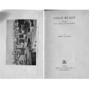 GOLD BLAST  Being the Romantic History of the Rand Goldfields