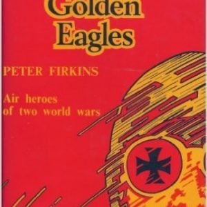Golden Eagles, the : Air Heroes of Two World Wars