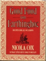 GOOD FOOD FROM FARTHINGHOE Recipes for All Occasions