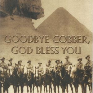 Goodbye Cobber, God Bless You; The fatal charge of the the LIght Horse, Gallipoli, August 7th 1915