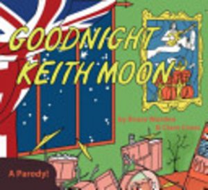 Goodnight Keith Moon: A Parody