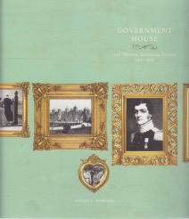 Government House and Western Australian Society: 1829-2010