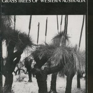 GRASS TREES OF WESTERN AUSTRALIA. Blackboys & Black Gins.