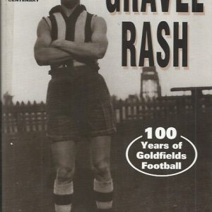 Gravel Rash: 100 Years of Goldfields Football