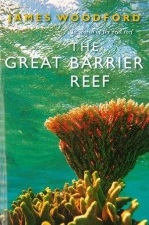 Great Barrier Reef , The: In Search of the Real Reef