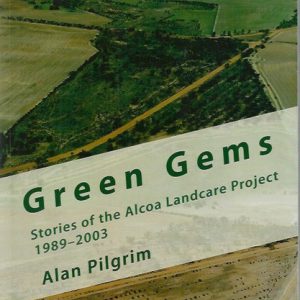 Green Gems: The Stories of the Alcoa Landcare Project 1989-2003