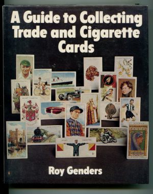 GUIDE TO COLLECTING TRADE AND CIGARETTE CARDS, A