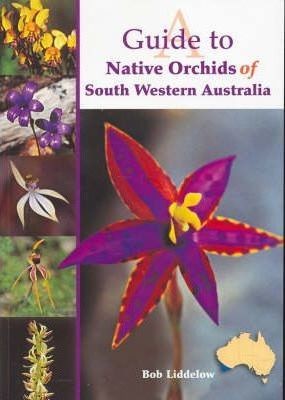 Guide to Native Orchids of South Western Australia, A