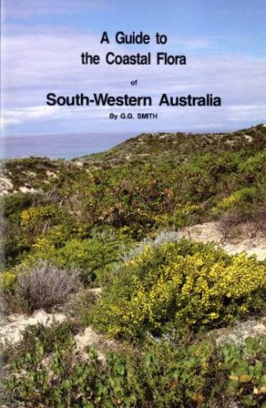 Guide to the Coastal Flora of South-Western Australia, A (Handbook, No. 10)